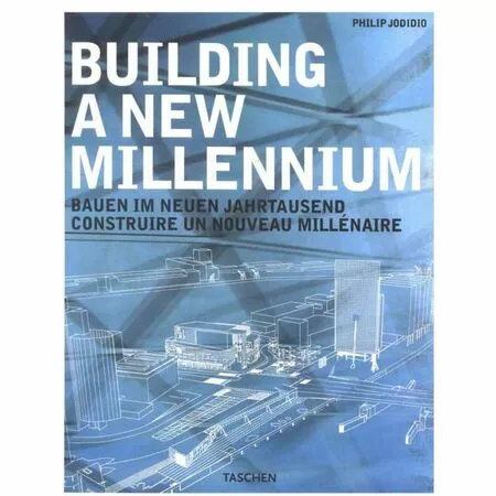 Building a new millenium Philip Jodidio ISBN 9783822863909